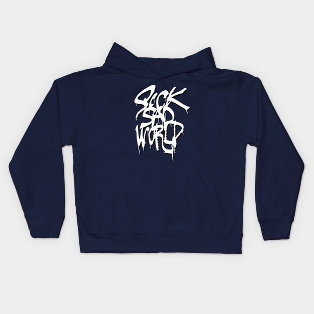 Sick Sad World Kids Hoodie by thatnickog